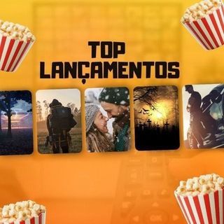 Foto do canal TOP LANÇAMENTOS, de Filmes e Séries