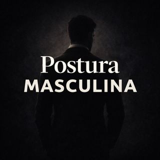 Foto do canal ♪🧠 Postura Masculina, de Motivação